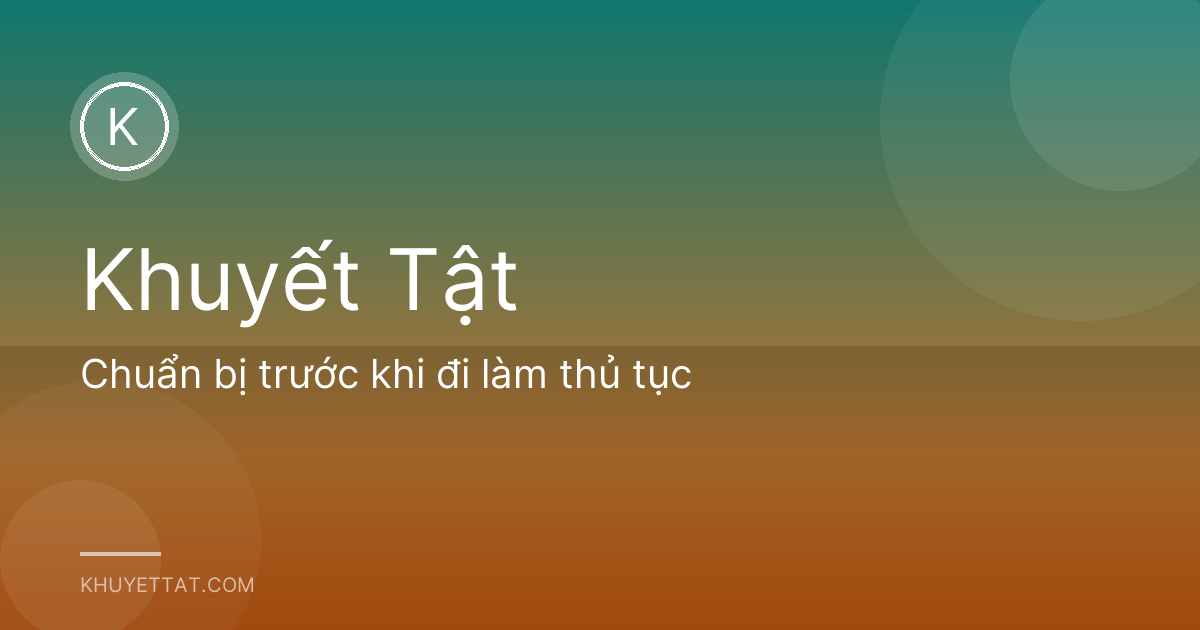 Chuẩn bị trước khi đi làm thủ tục