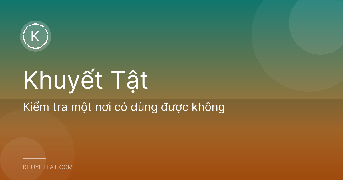 Kiểm tra một nơi có dùng được không